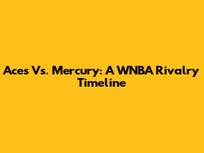 Aces Vs. Mercury: A WNBA Rivalry Timeline