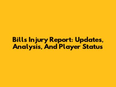 Bills Injury Report: Updates, Analysis, And Player Status