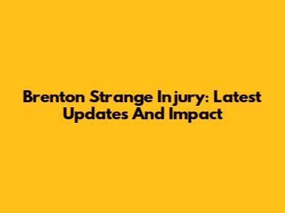 Brenton Strange Injury: Latest Updates And Impact