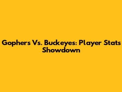 Gophers Vs. Buckeyes: Player Stats Showdown