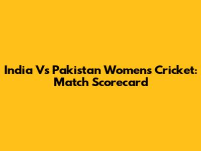 India Vs Pakistan Women's Cricket: Match Scorecard
