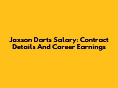 Jaxson Dart's Salary: Contract Details And Career Earnings