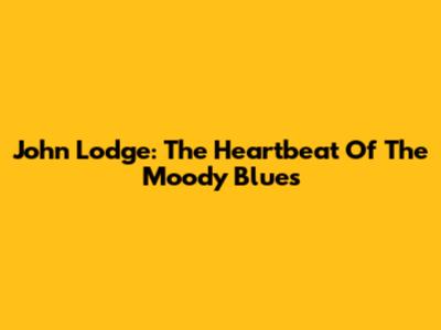 John Lodge: The Heartbeat Of The Moody Blues