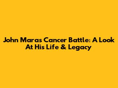 John Mara's Cancer Battle: A Look At His Life & Legacy