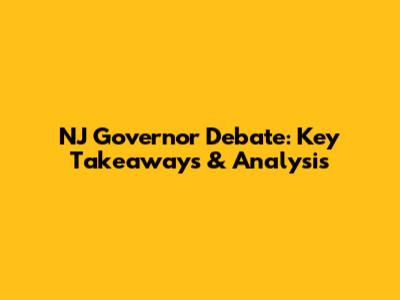 NJ Governor Debate: Key Takeaways & Analysis