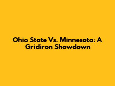 Ohio State Vs. Minnesota: A Gridiron Showdown