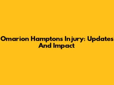 Omarion Hampton's Injury: Updates And Impact