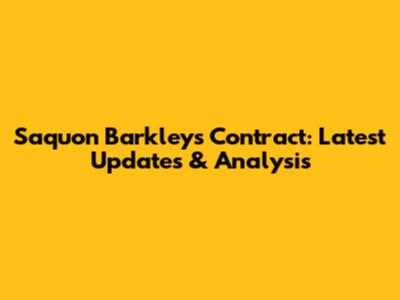 Saquon Barkley's Contract: Latest Updates & Analysis