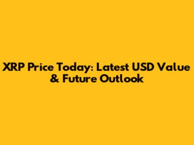 XRP Price Today: Latest USD Value & Future Outlook